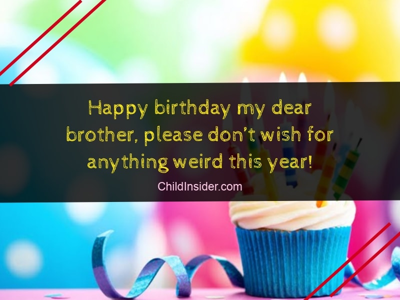 funny birthday wishes for younger brother from sister